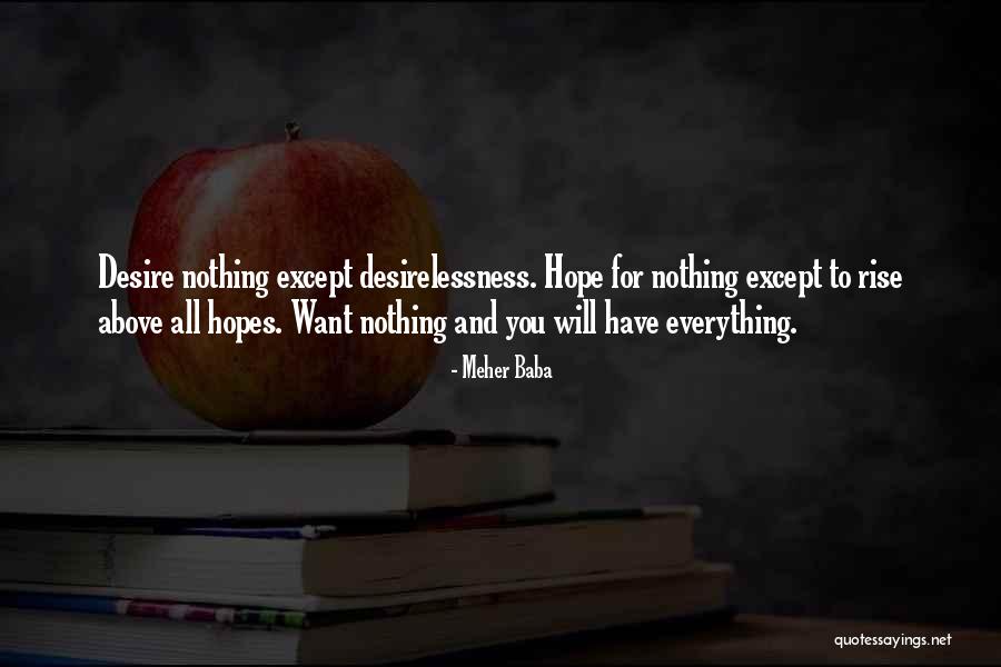 Desirelessness Quotes By Meher Baba Desirelessness Quotes By Meher Baba