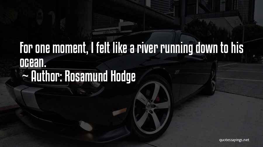 Desirenadesigns Quotes By Rosamund Hodge