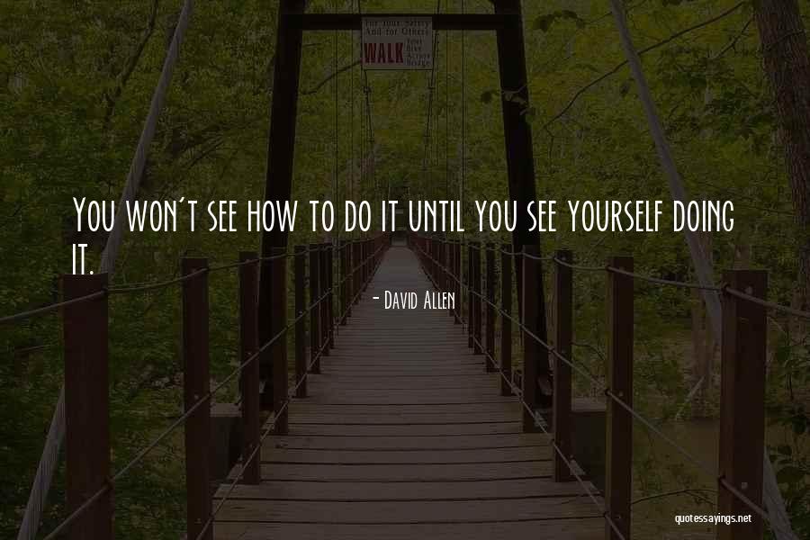 Desireness Quotes By David Allen Desireness Quotes By David Allen