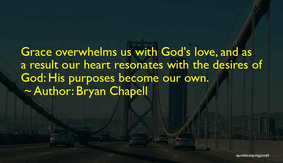 Desires And Love Quotes By Bryan Chapell