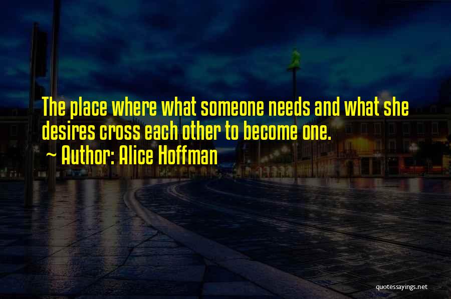 Desires And Needs Quotes By Alice Hoffman