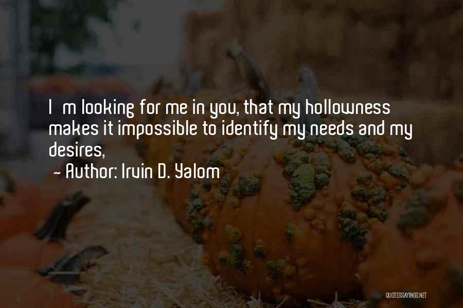Desires And Needs Quotes By Irvin D. Yalom