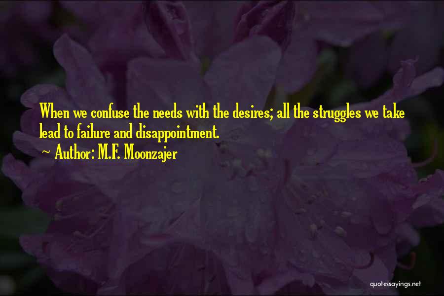 Desires And Needs Quotes By M.F. Moonzajer