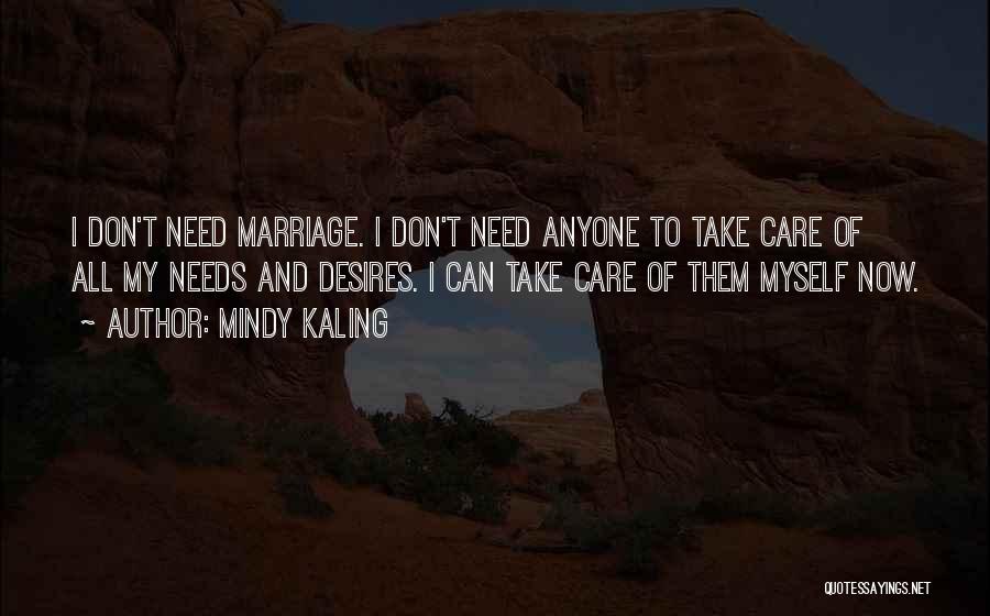 Desires And Needs Quotes By Mindy Kaling