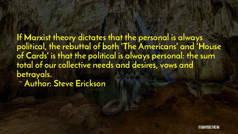 Desires And Needs Quotes By Steve Erickson