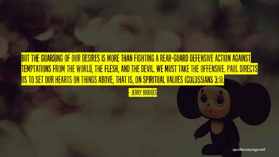 Desires Of The Heart Quotes By Jerry Bridges Desires Of The Heart Quotes By Jerry Bridges
