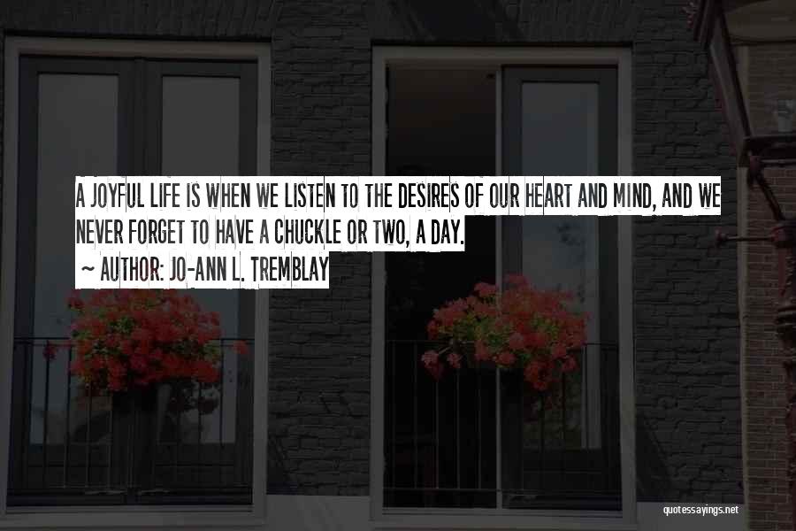 Desires Of The Heart Quotes By Jo-Ann L. Tremblay