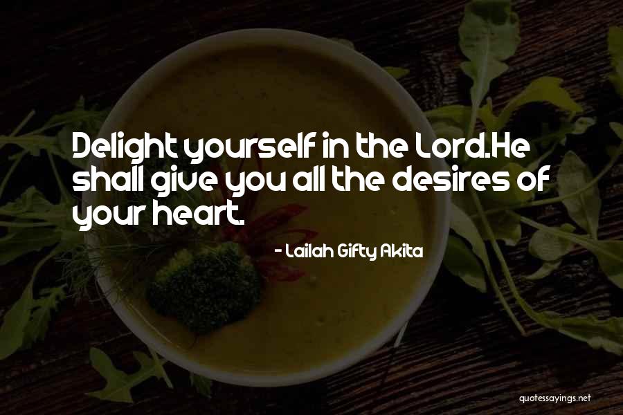 Desires Of The Heart Quotes By Lailah Gifty Akita Desires Of The Heart Quotes By Lailah Gifty Akita