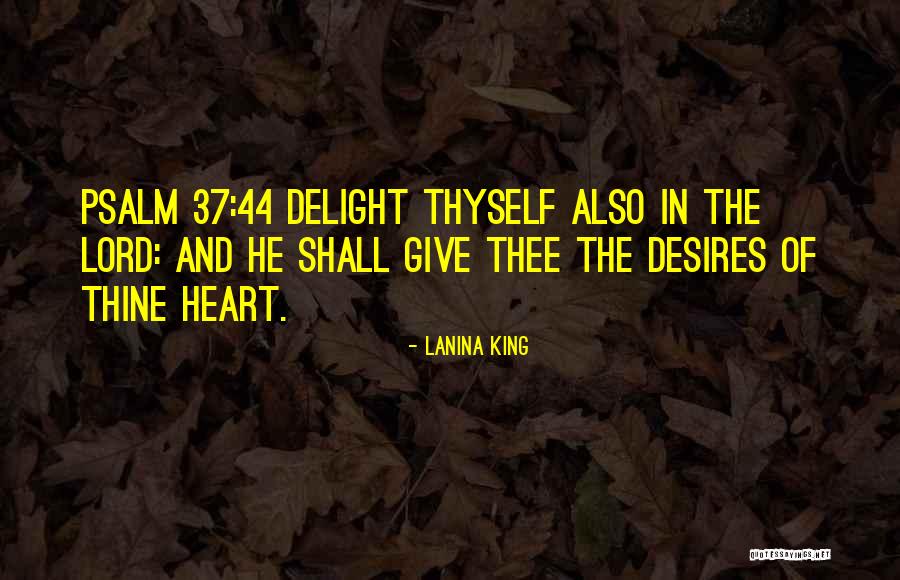 Desires Of The Heart Quotes By LaNina King Desires Of The Heart Quotes By LaNina King