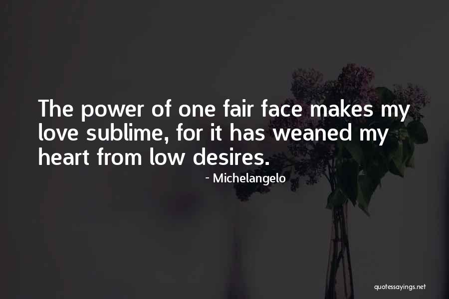 Desires Of The Heart Quotes By Michelangelo