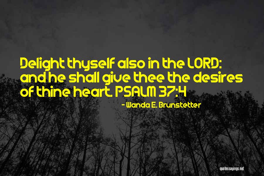 Desires Of The Heart Quotes By Wanda E. Brunstetter Desires Of The Heart Quotes By Wanda E. Brunstetter