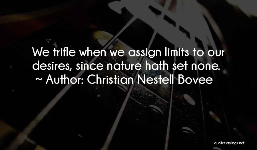 Desires Quotes By Christian Nestell Bovee
