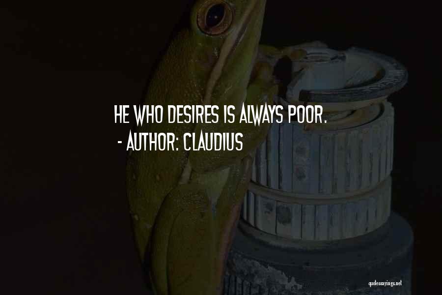 Desires Quotes By Claudius