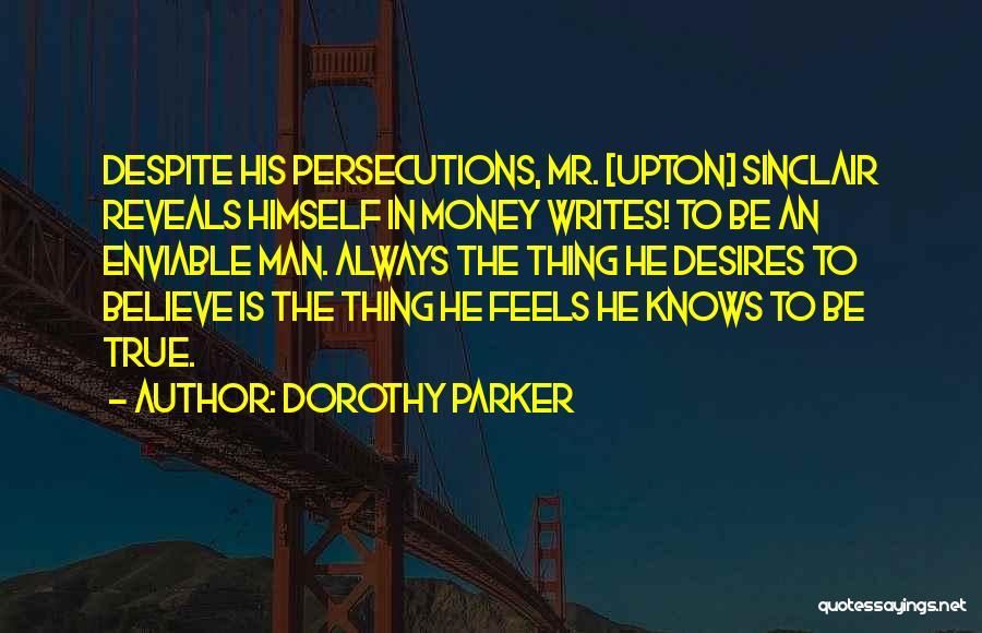 Desires Quotes By Dorothy Parker