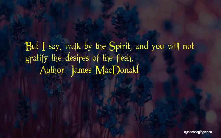 Desires Quotes By James MacDonald