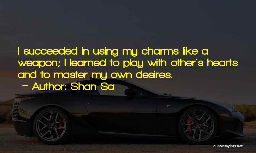 Desires Quotes By Shan Sa