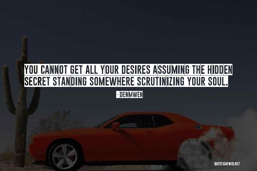 Desires Quotes Quotes By Denmwen Desires Quotes Quotes By Denmwen