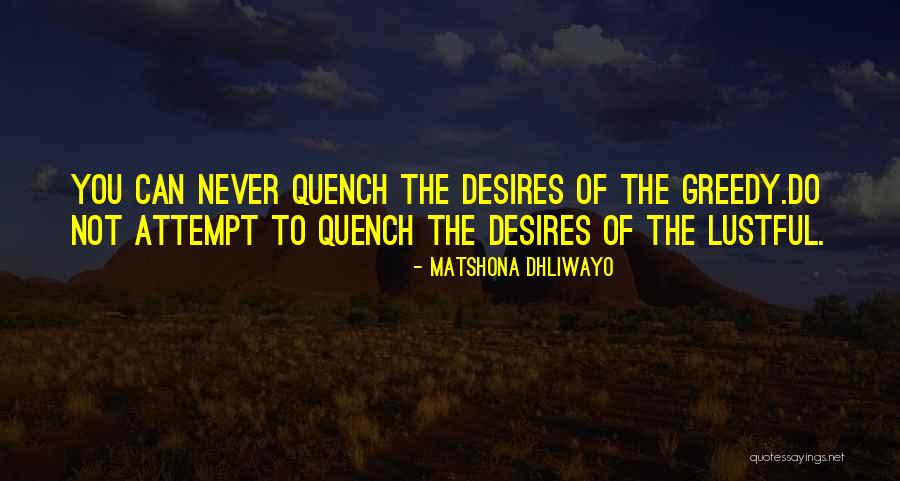 Desires Quotes Quotes By Matshona Dhliwayo Desires Quotes Quotes By Matshona Dhliwayo