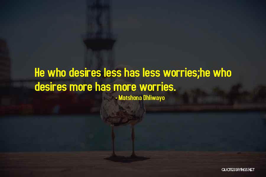 Desires Quotes Quotes By Matshona Dhliwayo Desires Quotes Quotes By Matshona Dhliwayo