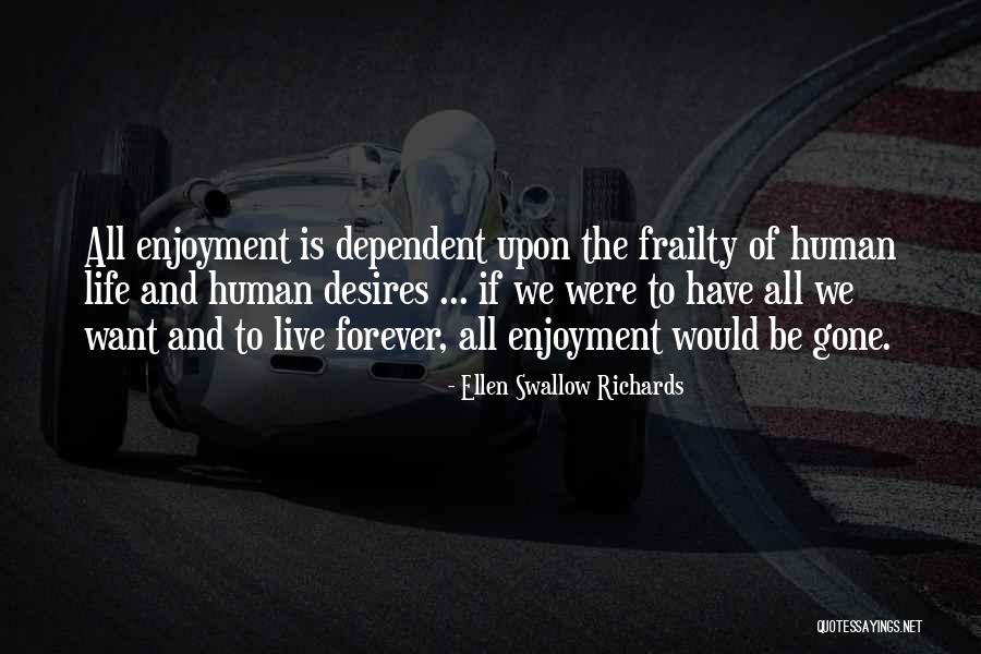 Desires To Live Quotes By Ellen Swallow Richards Desires To Live Quotes By Ellen Swallow Richards