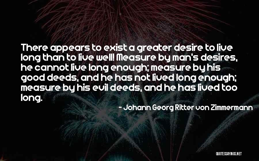 Desires To Live Quotes By Johann Georg Ritter Von Zimmermann Desires To Live Quotes By Johann Georg Ritter Von Zimmermann