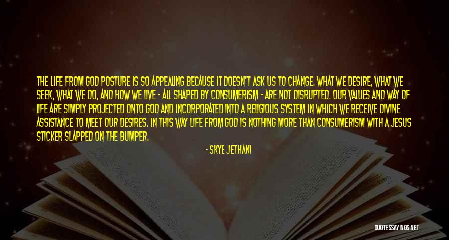 Desires To Live Quotes By Skye Jethani Desires To Live Quotes By Skye Jethani