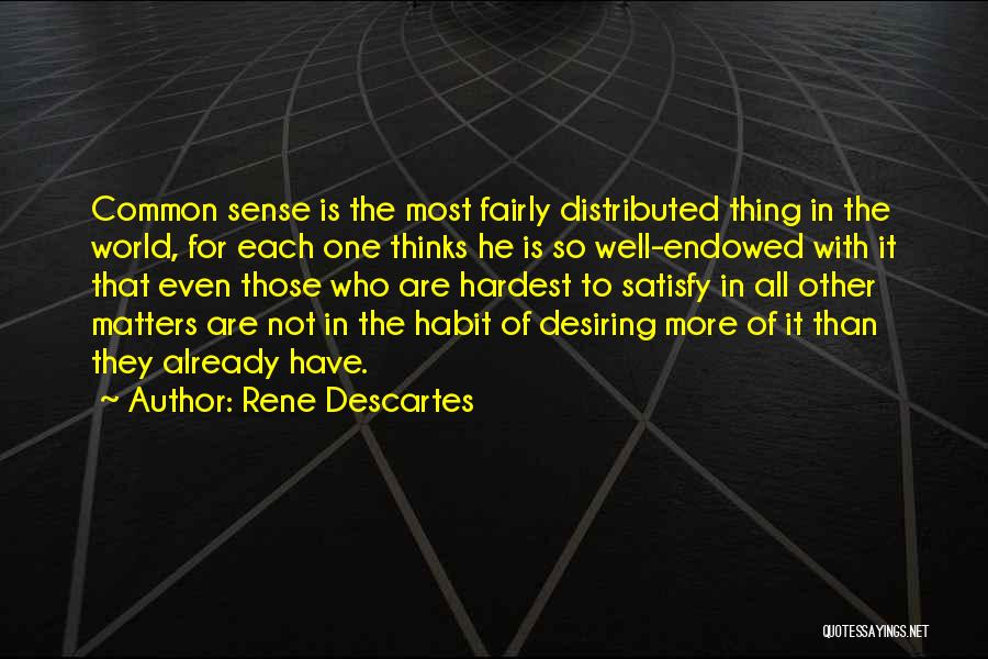 Desiring More Quotes By Rene Descartes