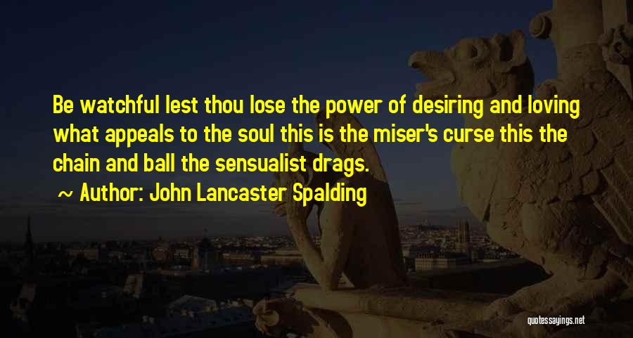 Desiring Power Quotes By John Lancaster Spalding