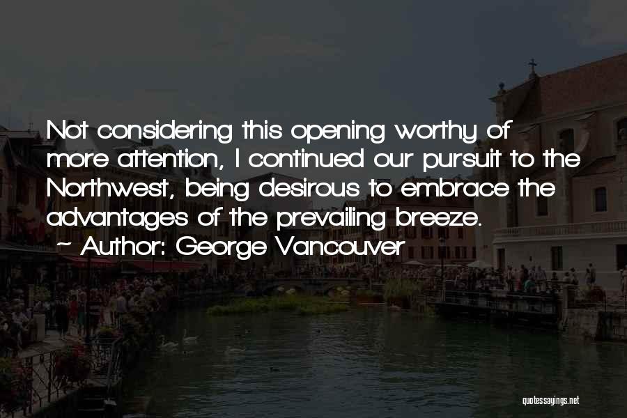 Desirous Quotes By George Vancouver