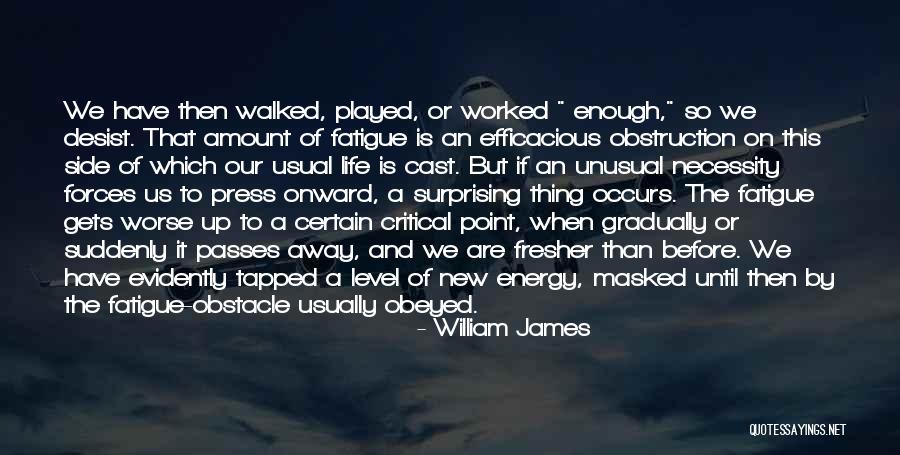 Desist Quotes By William James