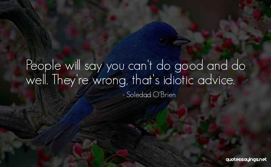 Desistir Jamais Quotes By Soledad O'Brien Desistir Jamais Quotes By Soledad O'Brien