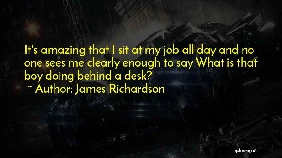 Desk Jobs Quotes By James Richardson