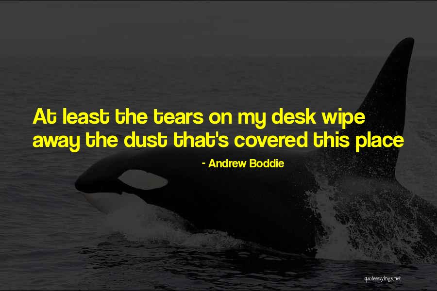 Desk Quotes By Andrew Boddie Desk Quotes By Andrew Boddie