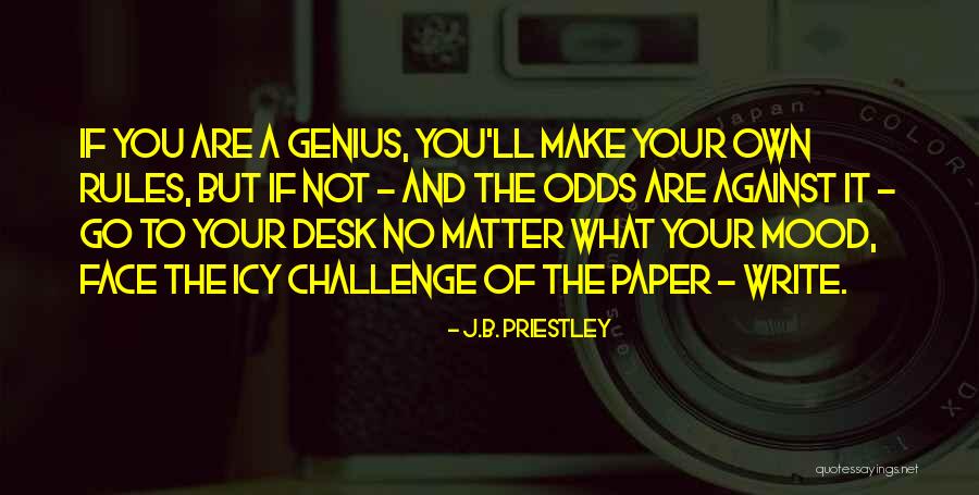 Desk Quotes By J.B. Priestley Desk Quotes By J.B. Priestley