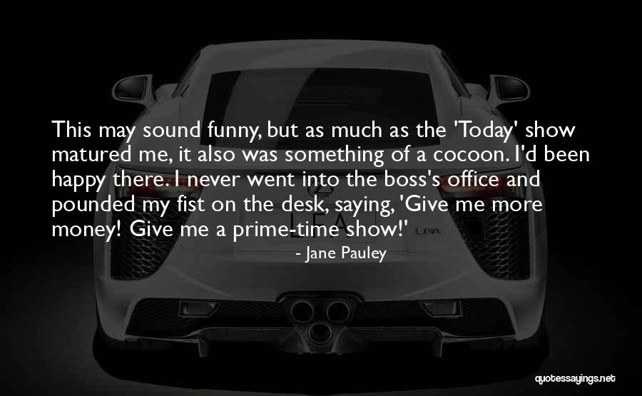 Desk Quotes By Jane Pauley Desk Quotes By Jane Pauley