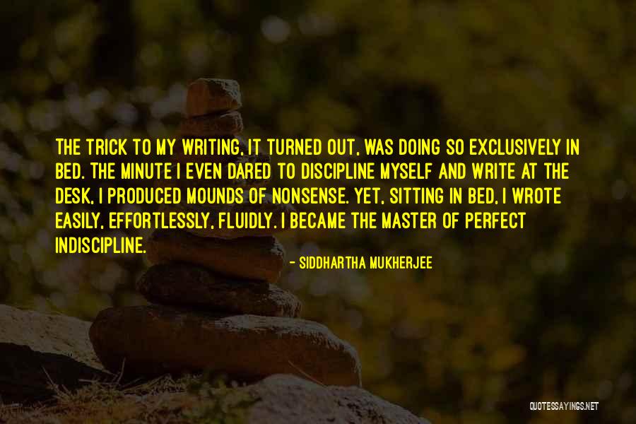 Desk Quotes By Siddhartha Mukherjee Desk Quotes By Siddhartha Mukherjee