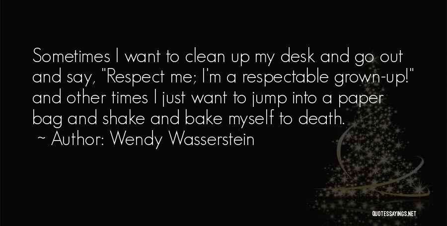Desk Quotes By Wendy Wasserstein