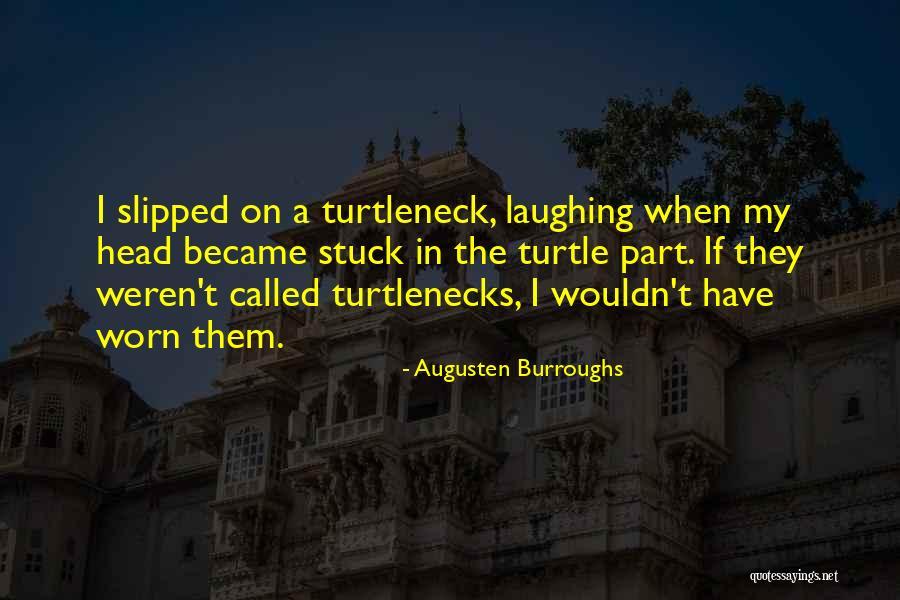Deskilling Thesis Quotes By Augusten Burroughs Deskilling Thesis Quotes By Augusten Burroughs