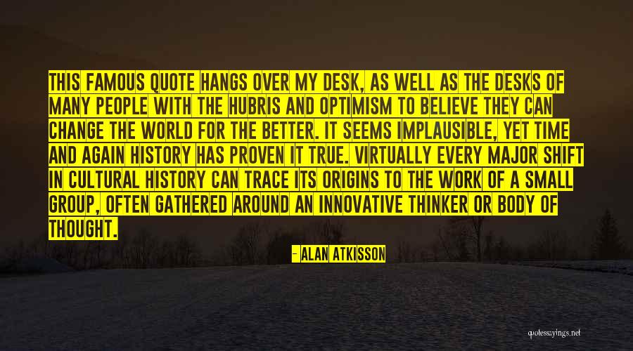 Desks Quotes By Alan AtKisson