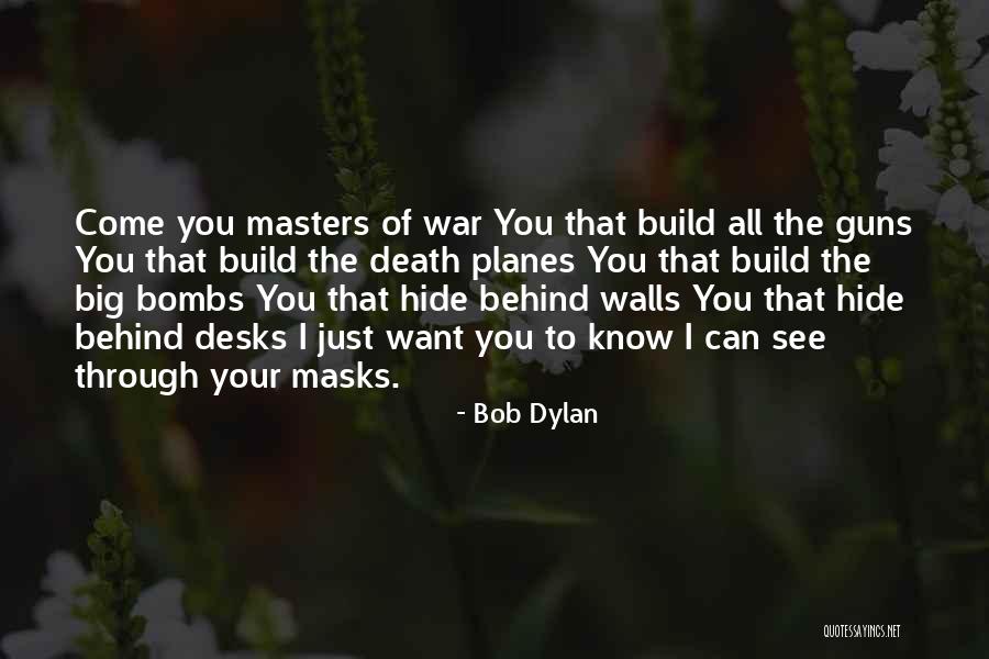 Desks Quotes By Bob Dylan Desks Quotes By Bob Dylan