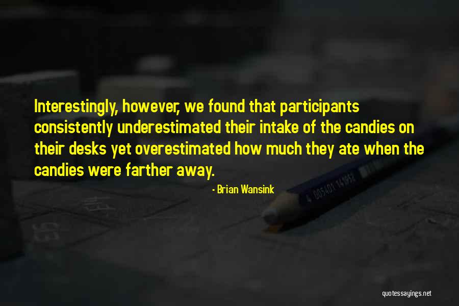 Desks Quotes By Brian Wansink