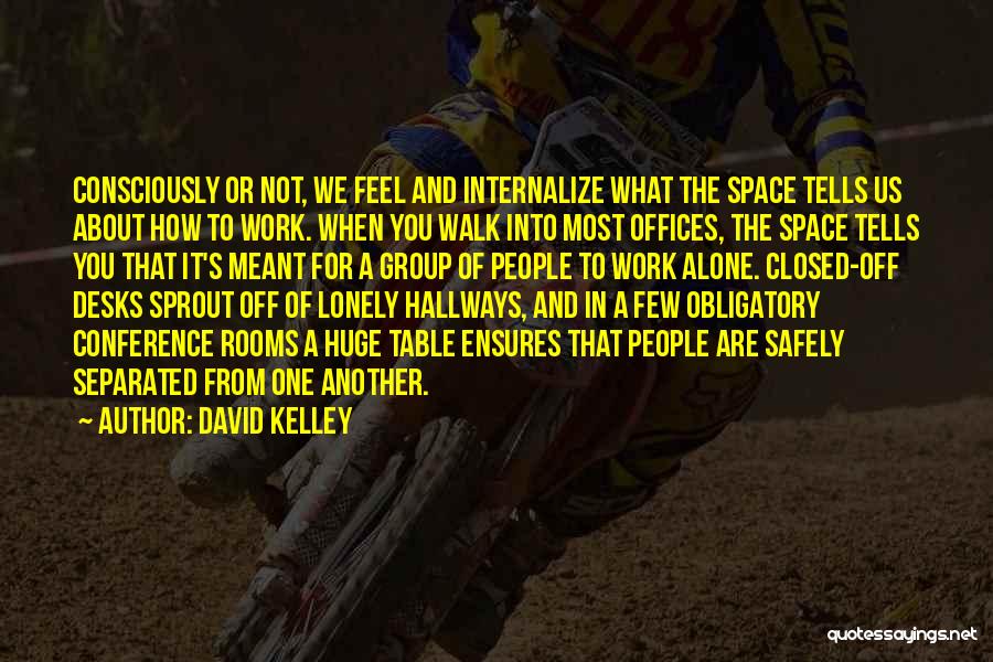 Desks Quotes By David Kelley