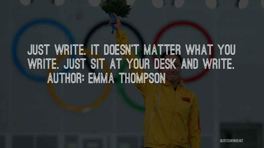 Desks Quotes By Emma Thompson