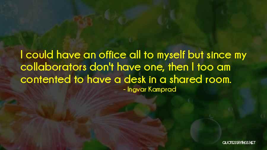 Desks Quotes By Ingvar Kamprad