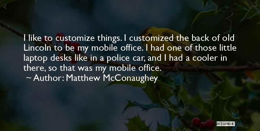 Desks Quotes By Matthew McConaughey