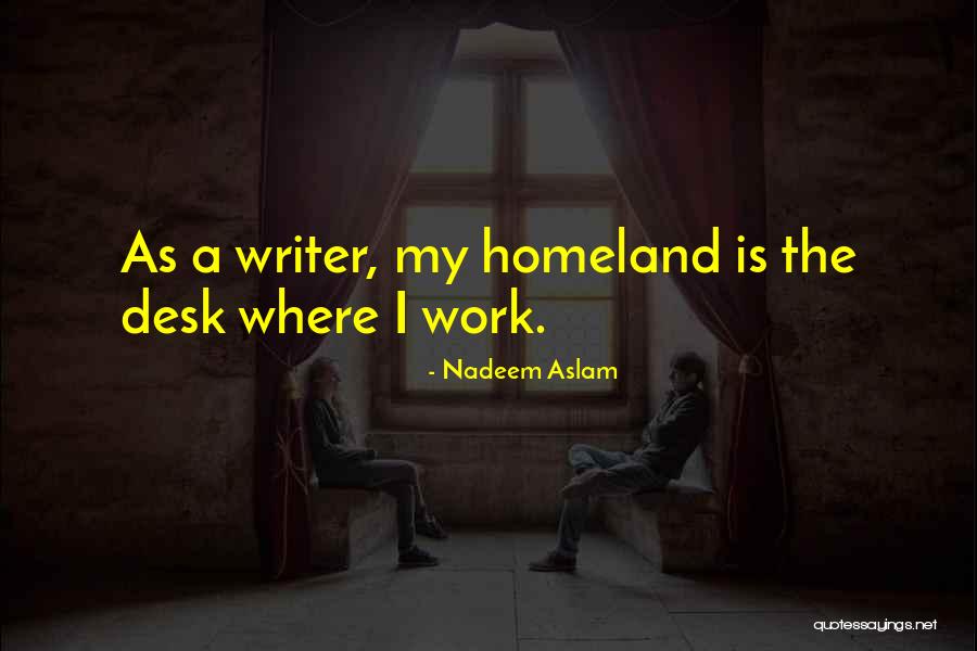 Desks Quotes By Nadeem Aslam