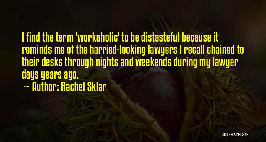 Desks Quotes By Rachel Sklar