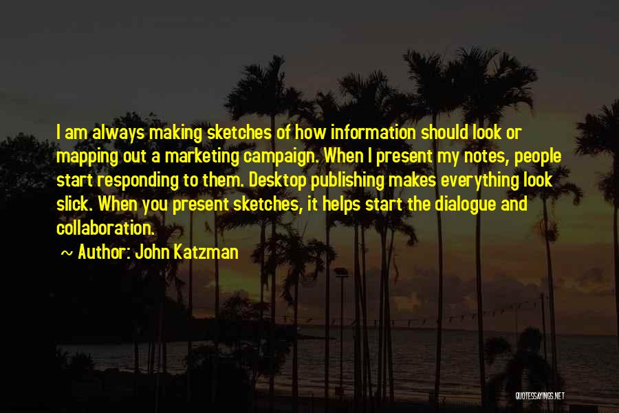 Desktop Publishing Quotes By John Katzman