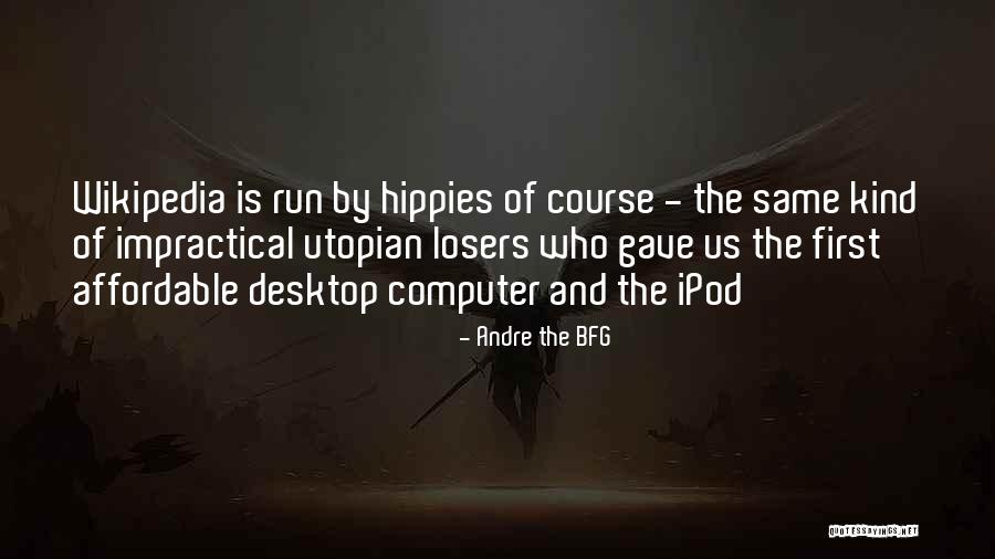 Desktop Quotes By Andre The BFG Desktop Quotes By Andre The BFG