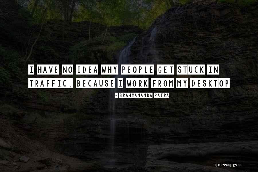 Desktop Quotes By Brahmananda Patra Desktop Quotes By Brahmananda Patra